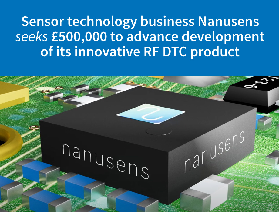 Sensor tech business Nanusens seeks £500k to advance innovative RF DTC product